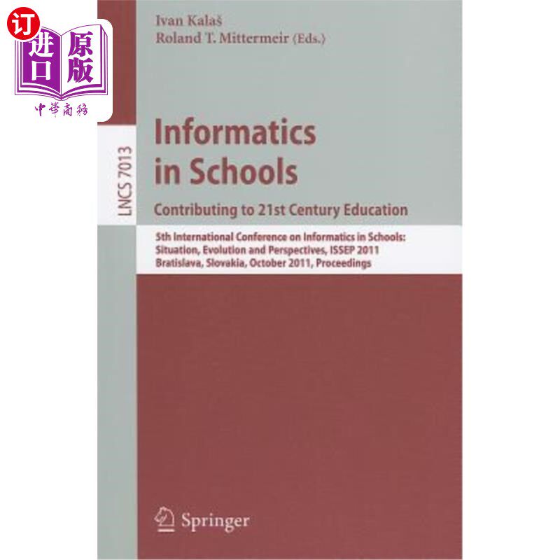 海外直订Informatics in Schools: Contributing to 21st Century Education: 5th Internationa 学校信息学:对21世纪教育的贡