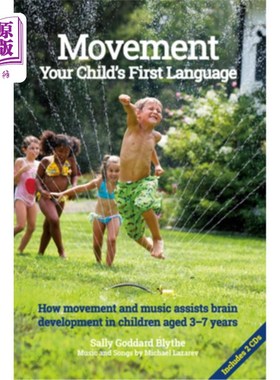 海外直订Movement, Your Child's First Language: How Movement and Music Assist Brain Devel 运动，孩子的第一语言:运动