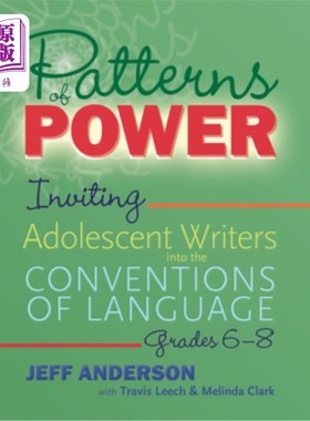 海外直订Patterns of Power, Grades 6-8: Inviting Adolescent Writers Into the Conventions  权力模式，6-8年级:邀请青少