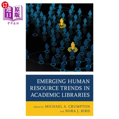 海外直订Emerging Human Resource Trends in Academic Libra... 高校图书馆新出现的人力资源趋势