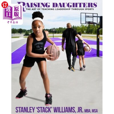 海外直订Raising Daughters: The Art of Teaching Leadership Through Sports 培养女儿:通过体育教学领导艺术
