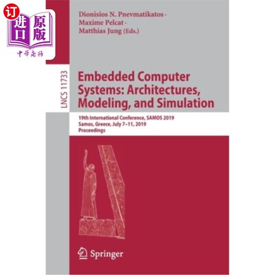 海外直订Embedded Computer Systems: Architectures, Modeling, and Simulation: 19th Interna 嵌入式计算机系统：架构、建