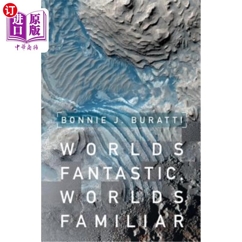 海外直订Worlds Fantastic, Worlds Familiar: A Guided Tour of the Solar System 奇妙的世界，熟悉的世界:太阳系导览
