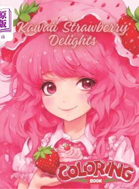 海外直订Kawaii Strawberry Delights Coloring Book: Adorable Kawaii Strawberry Shortcake F 卡哇伊草莓乐趣涂色书：可爱