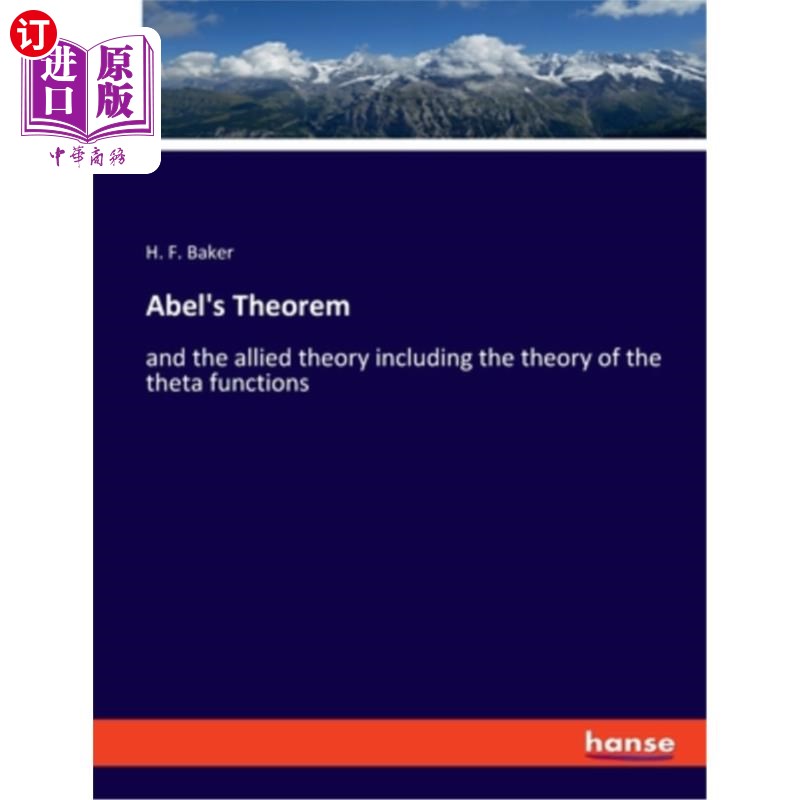 海外直订Abel's Theorem: and the allied theory including the theory of the theta function 阿贝尔定理和相关的理论包括