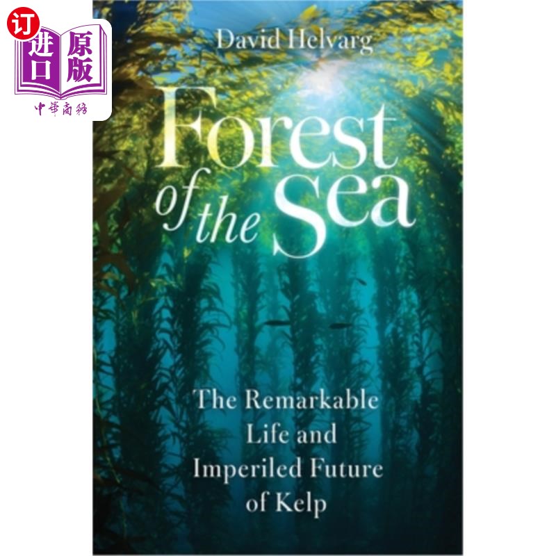 海外直订Forest of the Sea: The Remarkable Life and Imperiled Future of Kelp 海洋的森林：海带的非凡生命和危险的未来