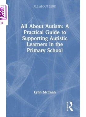 海外直订All About Autism: A Practical Guide for Primary ... 《关于自闭症：小学教师实用指南