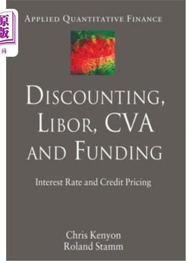 海外直订Discounting, LIBOR, CVA and Funding: Interest Rate and Credit Pricing 贴现，LIBOR, CVA和融资:利率和信贷定价