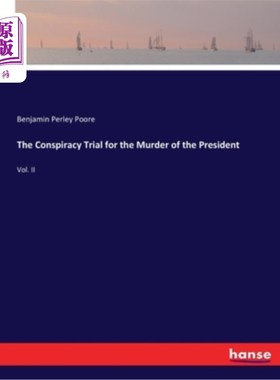 海外直订The Conspiracy Trial for the Murder of the President: Vol. II 谋杀总统的阴谋审判:第二卷