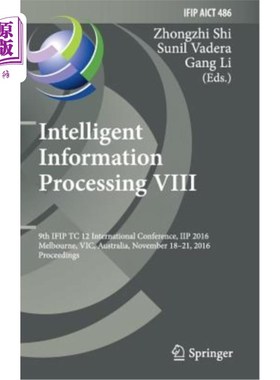 海外直订Intelligent Information Processing VIII: 9th Ifip Tc 12 International Conference 智能信息处理VIII