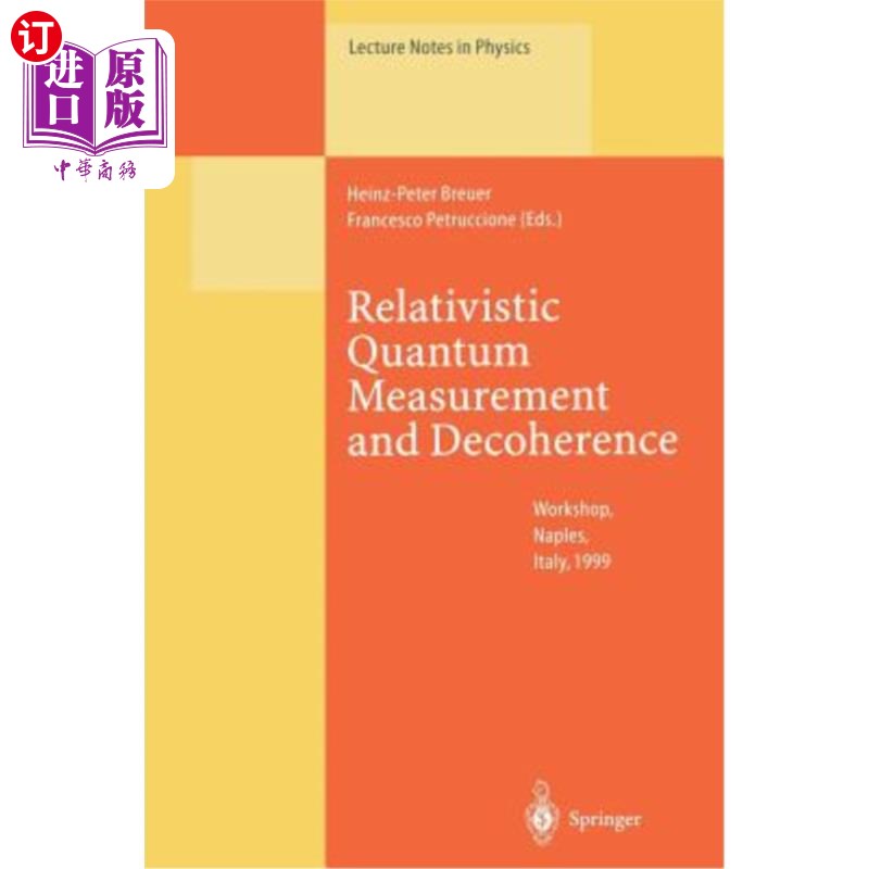 海外直订Relativistic Quantum Measurement and Decoherence: Lectures of a Workshop Held at 相对论量子测量和退相干：4
