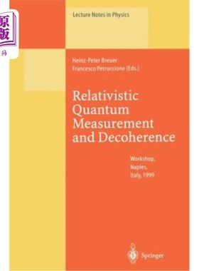 海外直订Relativistic Quantum Measurement and Decoherence: Lectures of a Workshop Held at 相对论量子测量和退相干：4