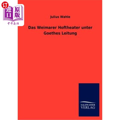 海外直订Das Weimarer Hoftheater unter Goethes Leitung 魏玛饭店在歌德指导下