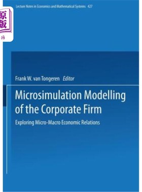 海外直订Microsimulation Modelling of the Corporate Firm: Exploring Micro-Macro Economic  企业微观模拟模型:探索微观