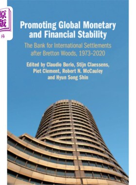 海外直订Promoting Global Monetary and Financial Stability: The Bank for International Se 促进全球货币和金融稳定:布