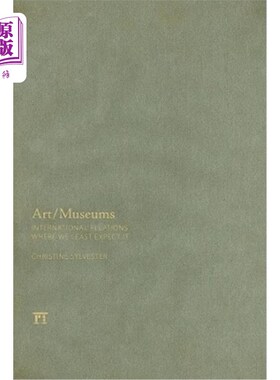 海外直订Art/Museums: International Relations Where We Least Expect It 艺术/博物馆:我们最意想不到的国际关系