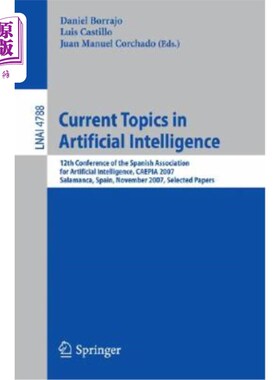 海外直订Current Topics in Artificial Intelligence: 12th Conference of the Spanish Associ 当前人工智能的主题：西班牙