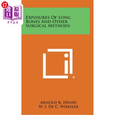 海外直订Exposures of Long Bones and Other Surgical Methods 长骨暴露及其他手术方法
