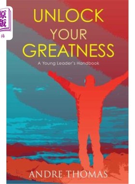 海外直订Unlock Your Greatness: A Young Leaders Handbook 《释放你的伟大:青年领袖手册》