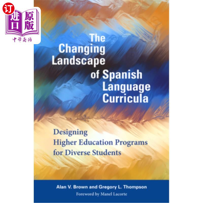 海外直订The Changing Landscape of Spanish Language Curricula: Designing Higher Education 西班牙语课程格局的变化：为
