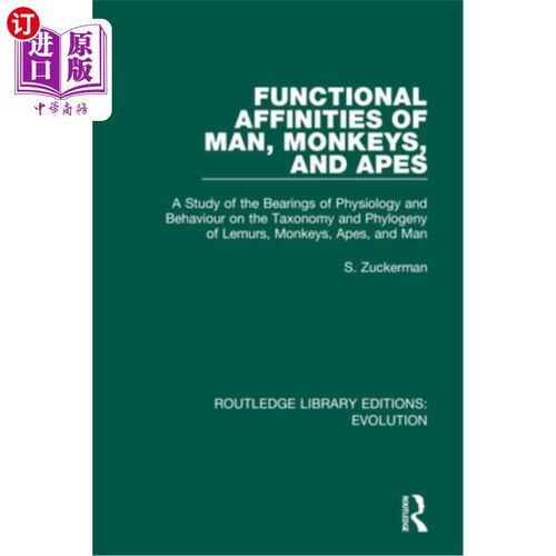 海外直订Functional Affinities of Man, Monkeys, and Apes: A Study of the Bearings of Phys 人、猴、猿的功能亲和性:生