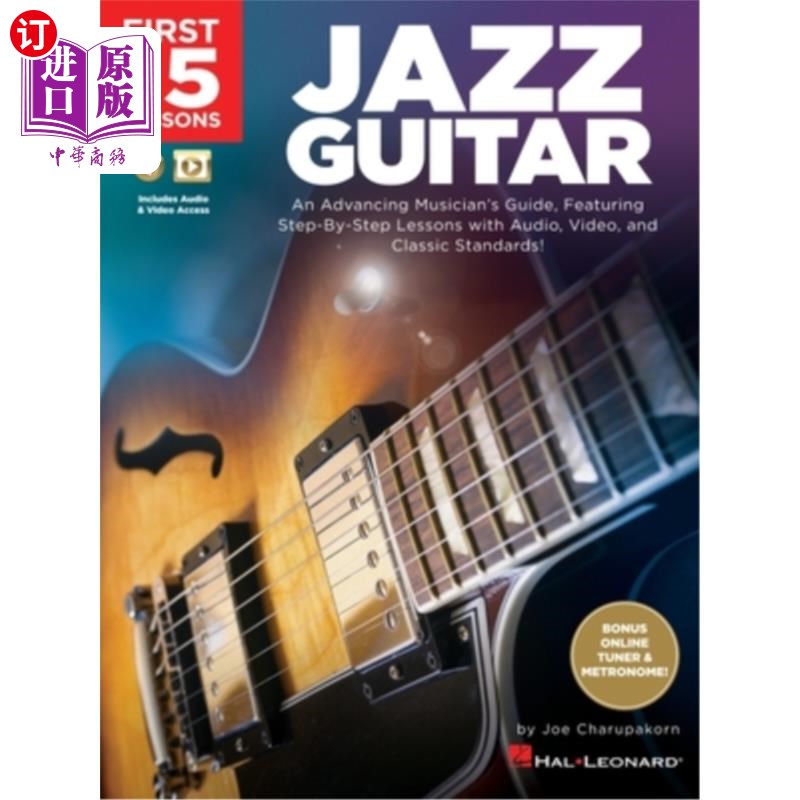 海外直订First 15 Lessons - Jazz Guitar: An Advancing Musician's Guide, Featuring Step-By 前15课-爵士吉他:一个先进的