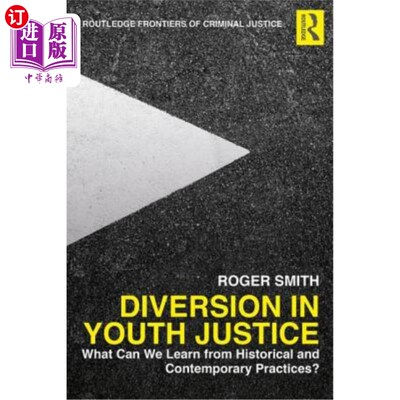 海外直订Diversion in Youth Justice: What Can We Learn from Historical and Contemporary P 青少年司法的分流:从历史和