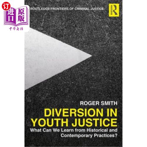 海外直订Diversion in Youth Justice: What Can We Learn from Historical and Contemporary P 青少年司法的分流:从历史和