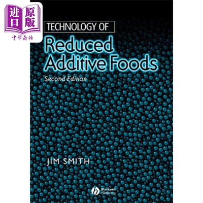 现货 减少添加剂的技术 第2版 Technology of Reduced Additive Foods 英文原版 Jim Smith 中商原版