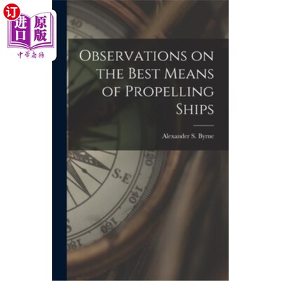 海外直订Observations on the Best Means of Propelling Ships 关于船舶最佳推进方式的观察