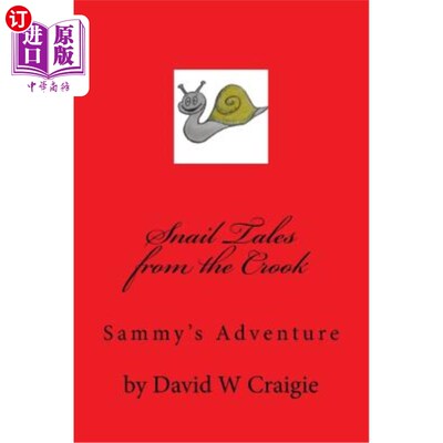海外直订Snail Tales from the Crook: Sammy's Adventure 《骗子的蜗牛故事：萨米的冒险》
