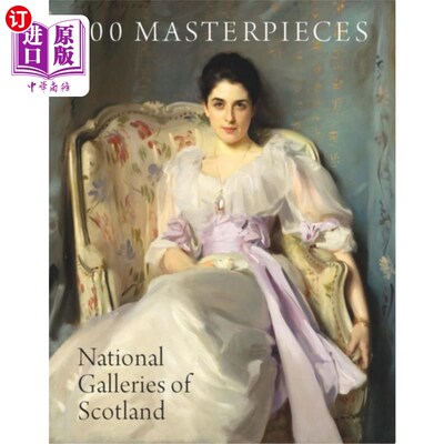 海外直订100 Masterpieces: National Galleries of Scotland 100件杰作:苏格兰国家美术馆