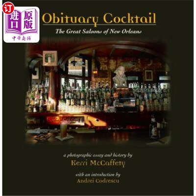 海外直订Obituary Cocktail: The Great Saloons of New Orleans 鸡尾酒讣告:新奥尔良的大沙龙