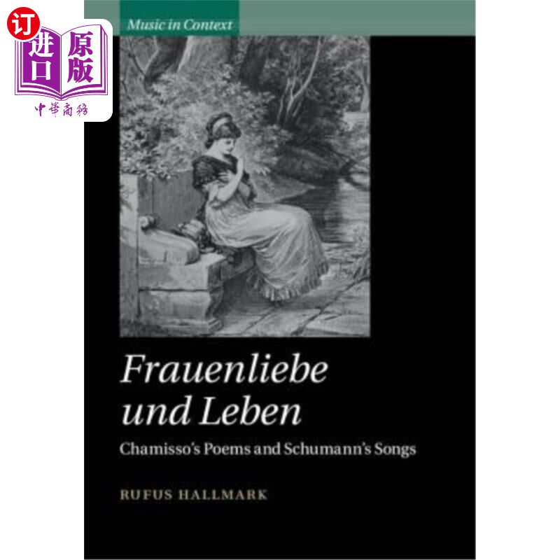 海外直订Frauenliebe Und Leben: Chamisso's Poems and Schumann's Songs 女人的爱与生活,恰米诺的诗人和舒曼的歌