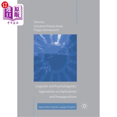 海外直订Linguistic and Psycholinguistic Approaches on Implicatures and Presuppositions 含蓄和预设的语言学和心理语言学研