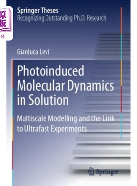 海外直订Photoinduced Molecular Dynamics in Solution: Multiscale Modelling and the Link t