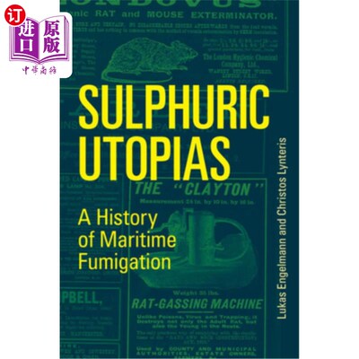 海外直订Sulphuric Utopias: A History of Maritime Fumigation 硫酸乌托邦:海上熏蒸史