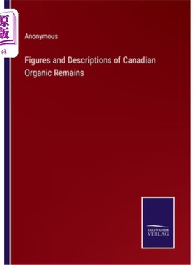 海外直订Figures and Descriptions of Canadian Organic Remains 加拿大有机残留物的数字和描述