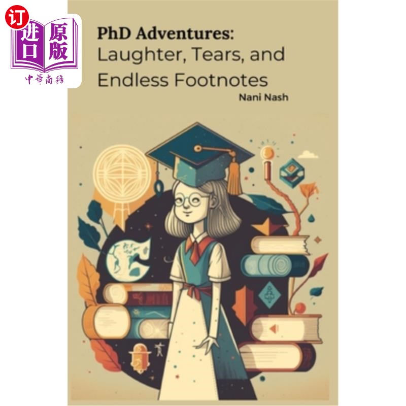 海外直订PhD Adventures: Laughter, Tears, and Endless Footnotes 博士冒险:笑声,眼泪和无尽的脚注