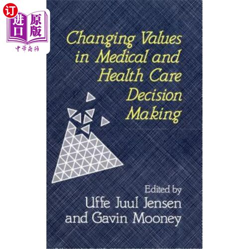 海外直订医药图书Changing Values in Medical and Healthcare Decision-Making 医疗保健决策价值观的变化