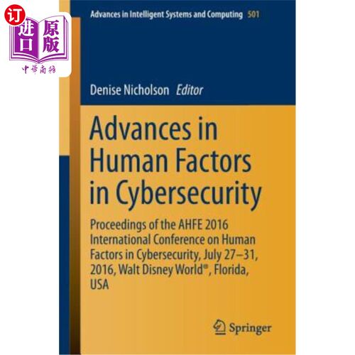 海外直订Advances in Human Factors in Cybersecurity: Proceedings of the Ahfe 2016 Interna 安全中的人为因素进展：