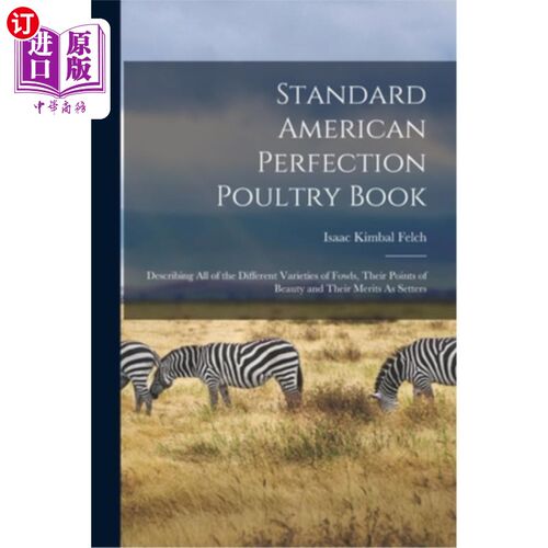 海外直订Standard American Perfection Poultry Book: Describing All of the Different Varie 标准美国完美家禽书:描述了