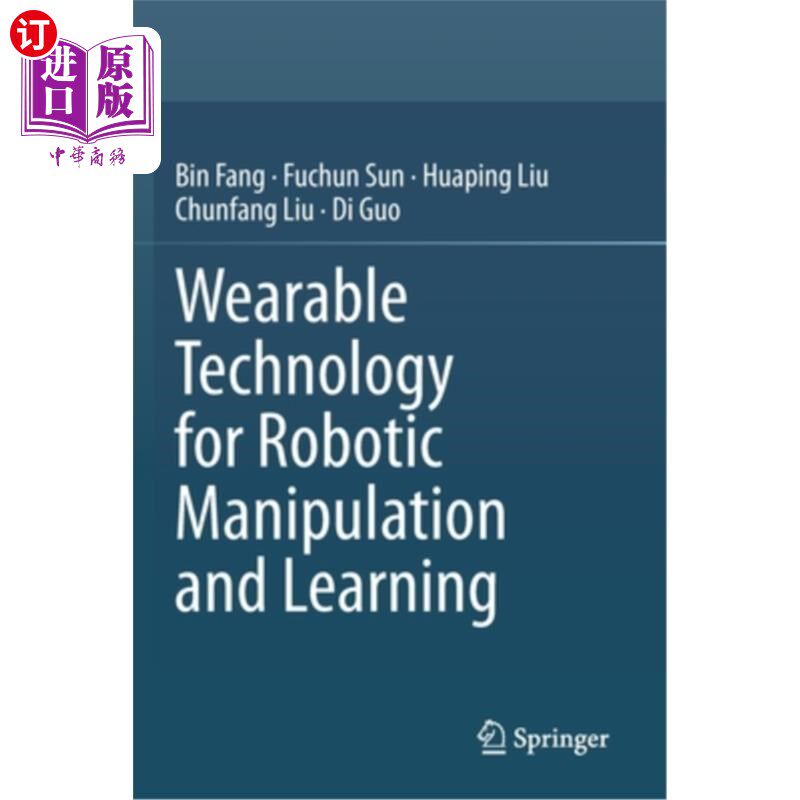 海外直订Wearable Technology for Robotic Manipulation and Learning 机器人操作与学习的可穿戴技术“，