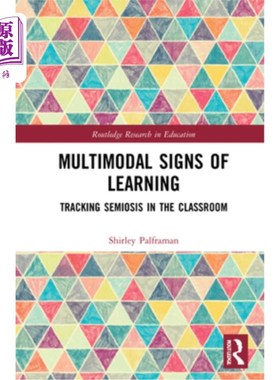海外直订Multimodal Signs of Learning: Tracking Semiosis in the Classroom 学习的多模态迹象:在课堂中跟踪Semiosis