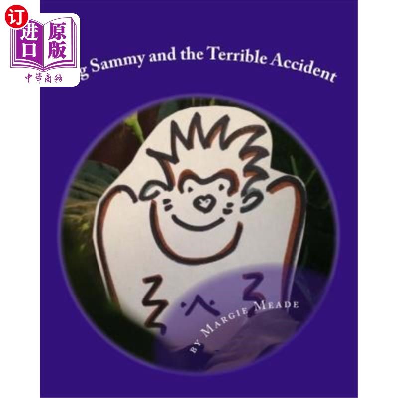 海外直订Big Sammy and the Terrible Accident: a gorilla book for children 大萨米和可怕的事故:儿童大猩猩书籍