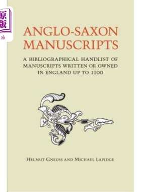 海外直订Anglo-Saxon Manuscripts: A Bibliographical Handlist of Manuscripts and Manuscrip 盎格鲁-撒克逊手稿:在英国写