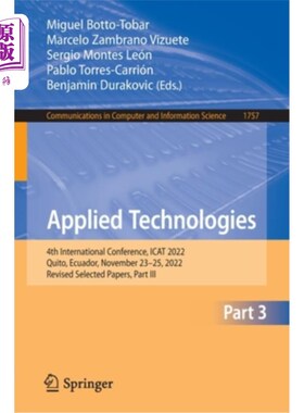 海外直订Applied Technologies: 4th International Conference, iCat 2022, Quito, Ecuador, N 应用技术:第四届国际会议，i