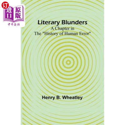 海外直订Literary Blunders: A Chapter in the History of Human Error 文学上的错误:人类错误历史的一章