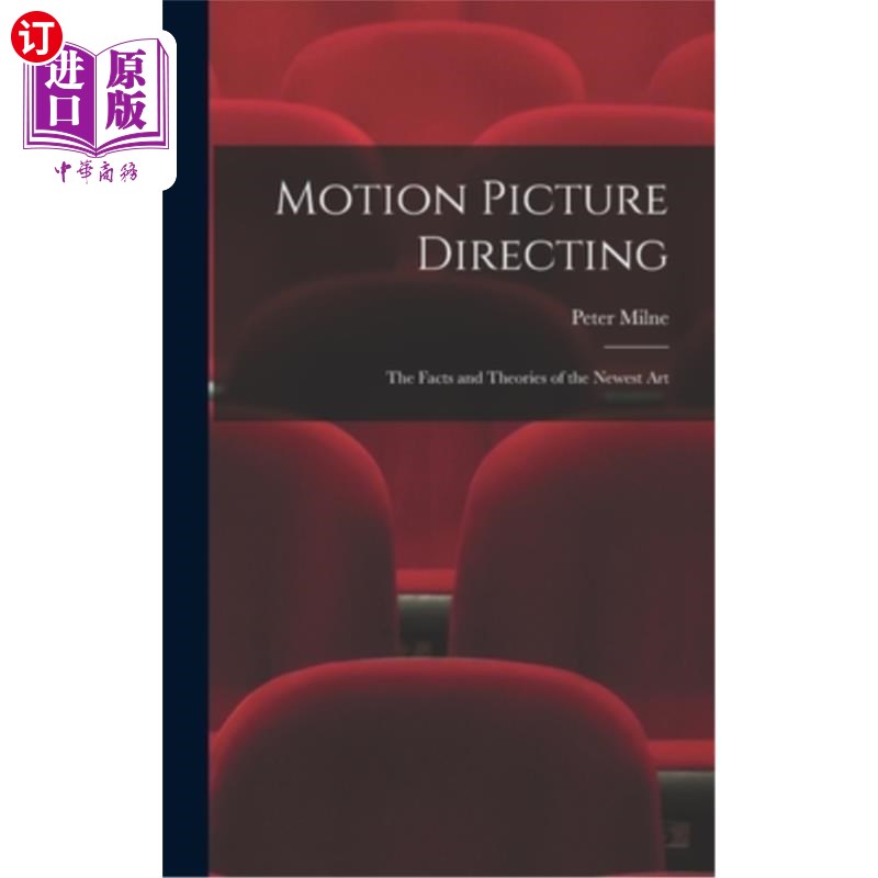 海外直订Motion Picture Directing: The Facts and Theories of the Newest Art 电影导演:最新艺术的事实与理论