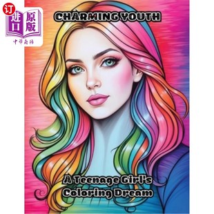 海外直订Charming Youth: A Teenage Girl's Coloring Dream 迷人的青春:一个少女的着色梦
